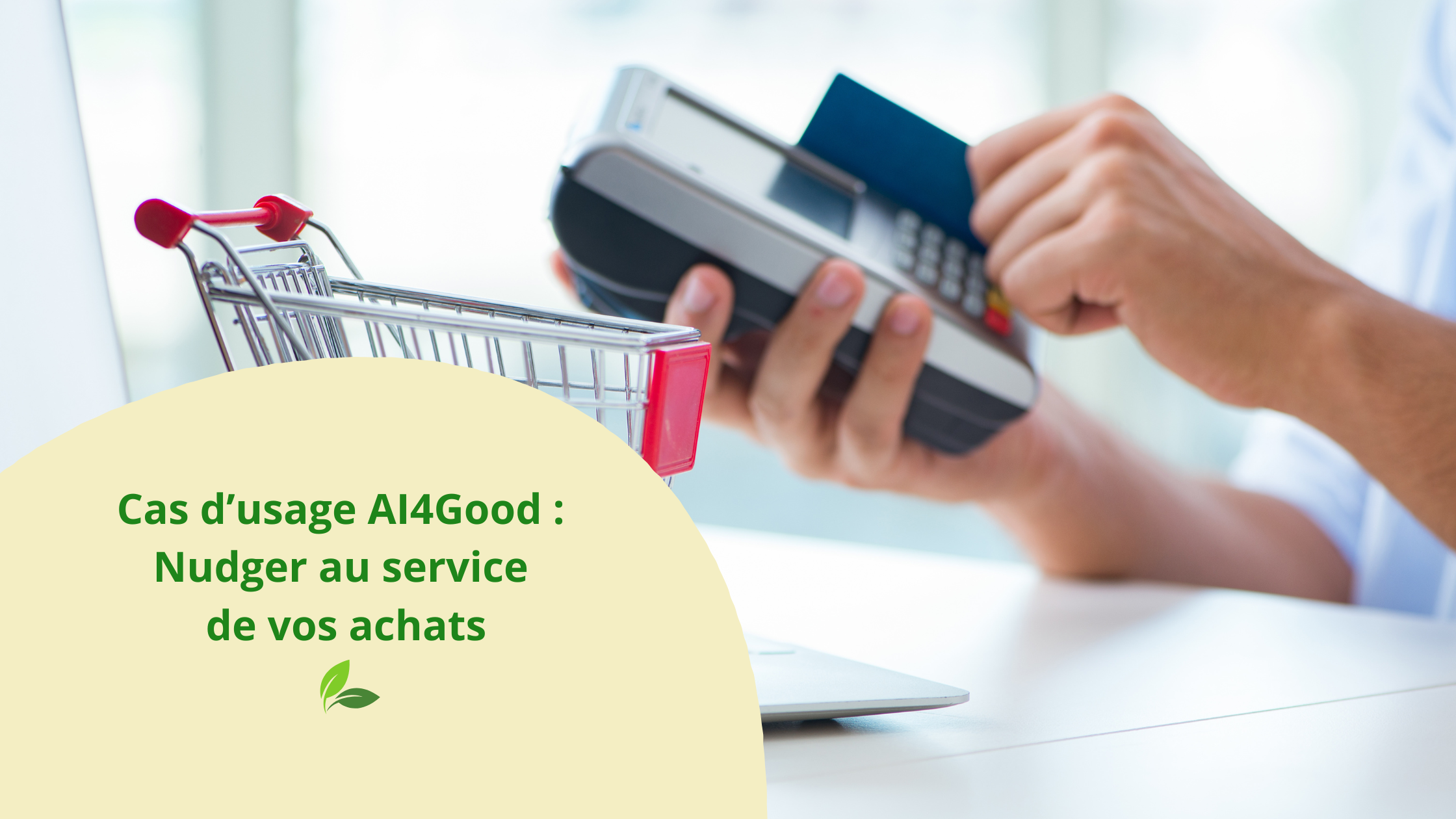Image mise en avant pour Cas d'usage AI4Good : Nudger au service de vos achats
