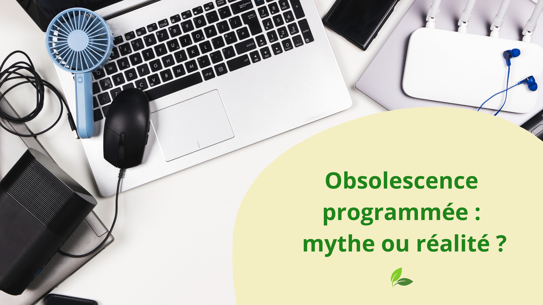 Image mise en avant pour Obsolescence programmée : mythe ou réalité ?