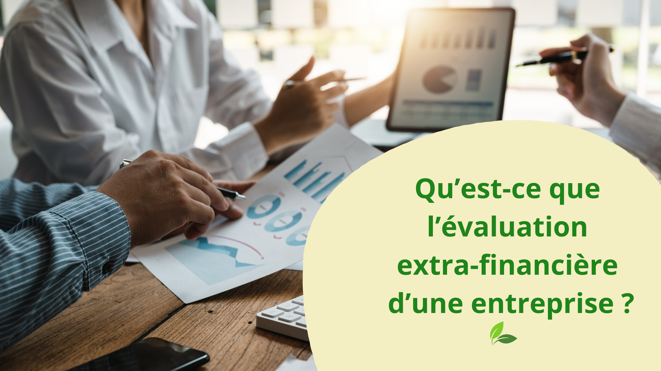 Image mise en avant pour Qu'est-ce que l'évaluation extra-financière d'une entreprise ?