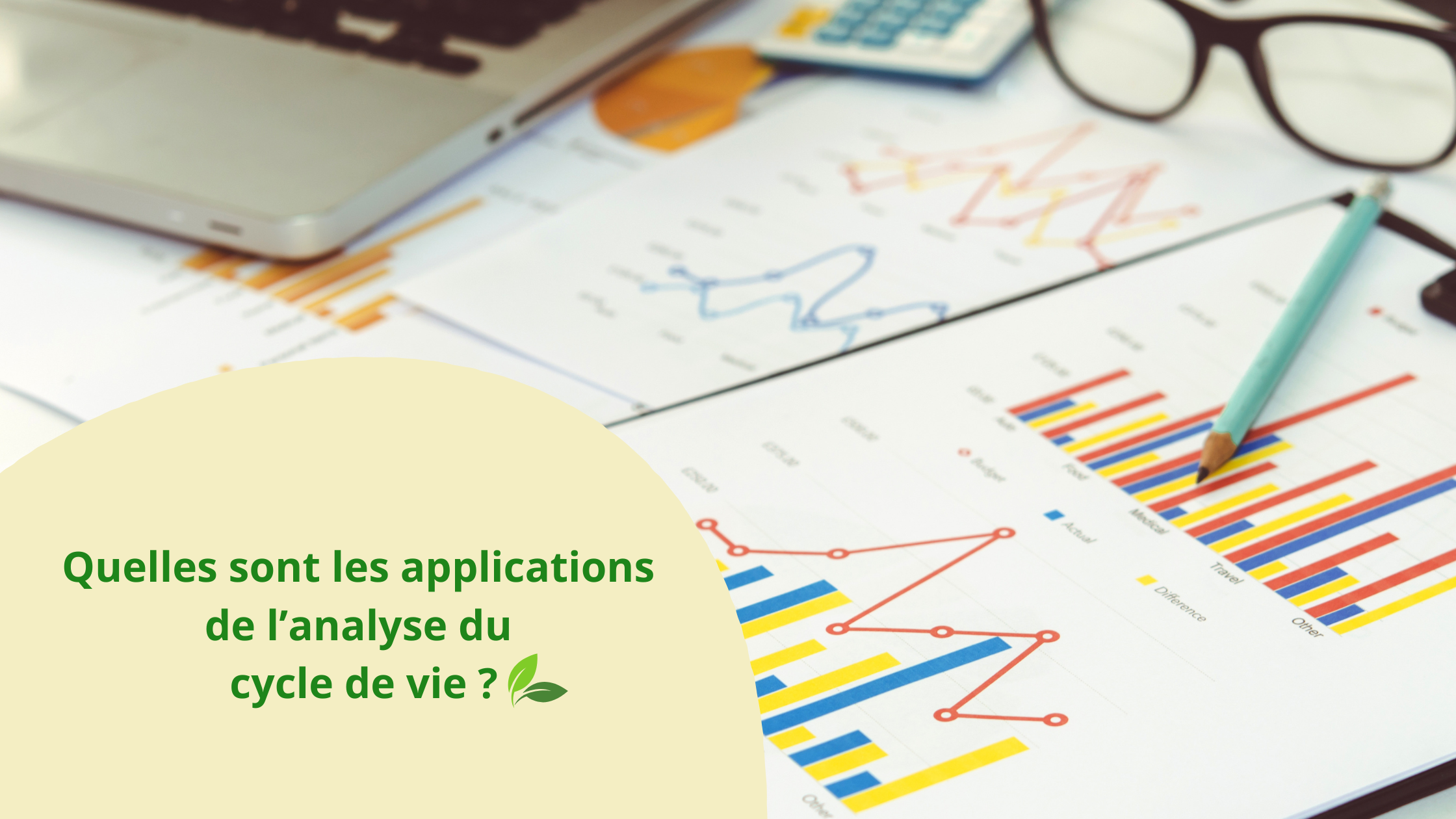 Quelles sont les applications de l’analyse du cycle de vie ?