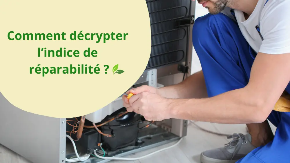 Comment décrypter l’indice de réparabilité ?