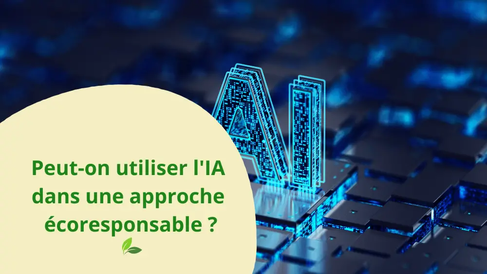 Peut-on utiliser l'IA dans une approche écoresponsable ?
