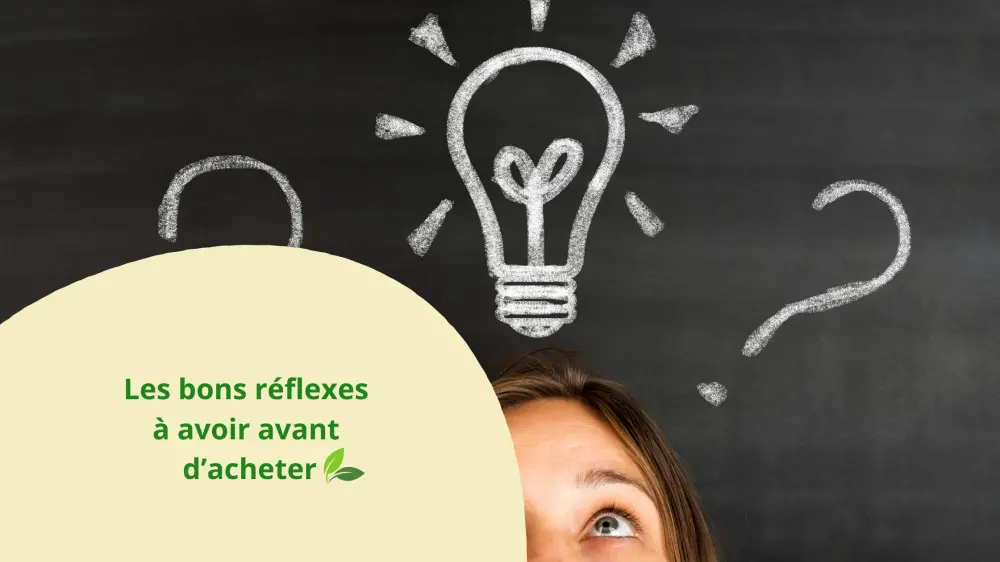 Les bons réflexes à avoir avant d’acheter